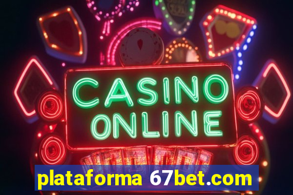 plataforma 67bet.com